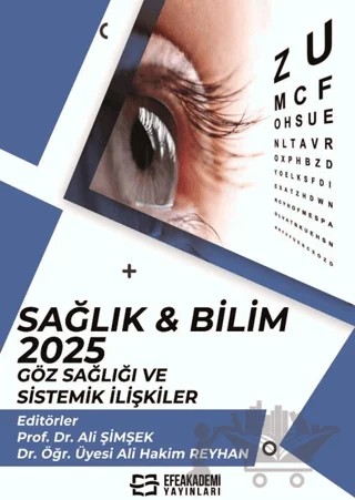 Sağlık & Bilim 2025: Göz Sağlığı ve Sistemik İlişkiler – Kolektif – Efe Akademi Yayınları kitap kapağı