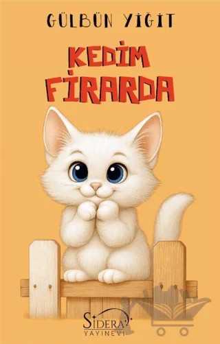 Kedim Firarda – Gülbün Yİğit – Sidera Yayınevi kitap kapağı