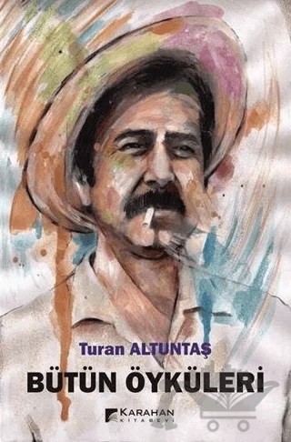 Bütün Öyküleri – Turan Altuntaş – Karahan Kitabevi kitap kapağı