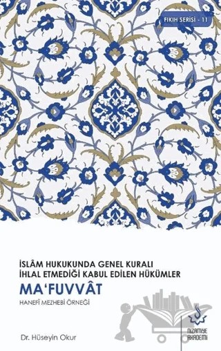 Ma’fuvvat Hanefi Mezhebi Örneği – Hüseyin Okur – Nizamiye Akademi Yayınları kitap kapağı