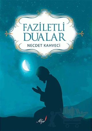 Faziletli Dualar – Necdet Kahveci – Alya Yayınları kitap kapağı