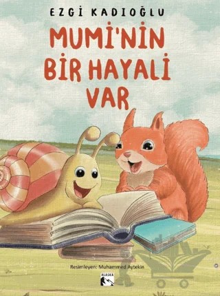 Mumi’nin Bir Hayali Var – Ezgi Kadıoğlu – Alaska Yayınevi kitap kapağı