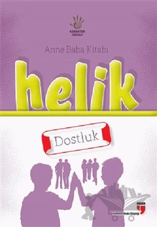 Anne Baba Kitabı: Helik - Dostluk – Alpaslan Durmuş, Halil Ekşi, Hatice Işılak Durmuş, Mustafa Otrar, Neriman Karatekin, Pınar Koç Yıldırım – EDAM kitap kapağı