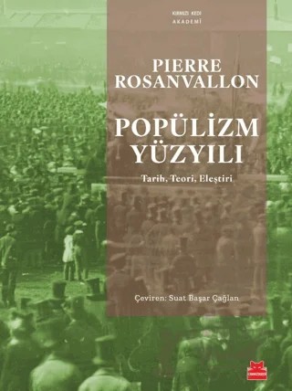 Popülizm Yüzyılı – Pierre Rosanvallon – Kırmızı Kedi Yayınevi kitap kapağı