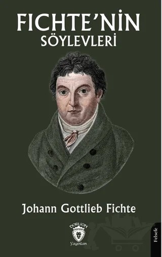 Fichte’nin Söylevleri – Johann Gottlieb Fichte – Dorlion Yayınları kitap kapağı