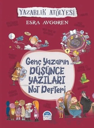 Genç Yazarın Düşünce Yazıları Not Defteri – Esra Avgören – Martı Çocuk Yayınları kitap kapağı