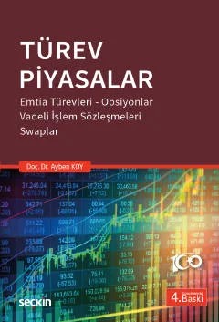 Türev Piyasalar Emtia Türevleri, Opsiyonlar, Vadeli İşlem Sözleşmeleri, Swaplar – Ayben Koy – Seçkin Yayıncılık kitap kapağı