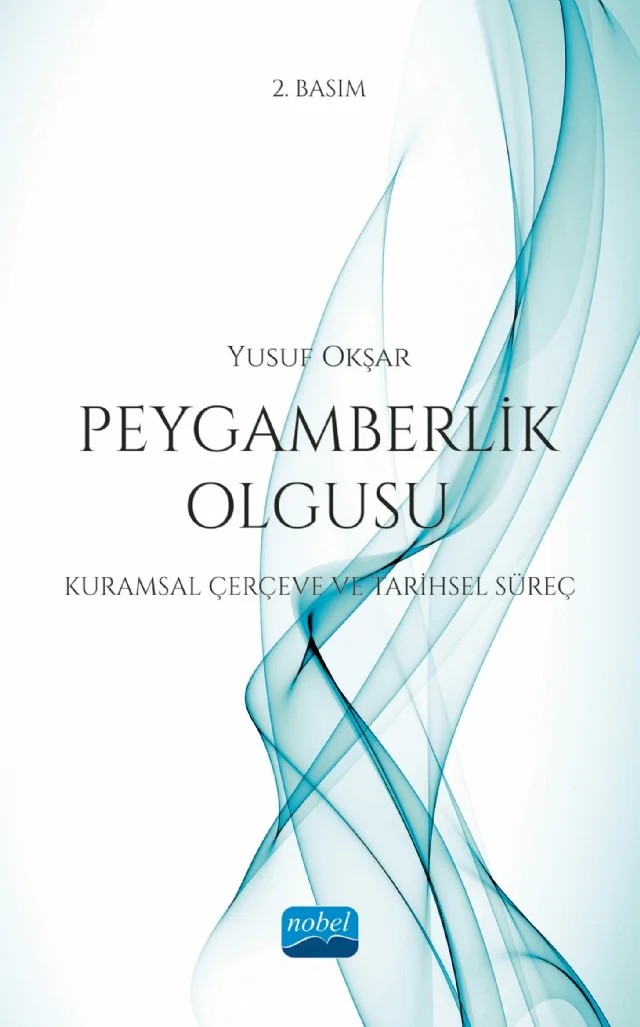 PEYGAMBERLİK OLGUSU (Kuramsal Çerçeve ve Tarihsel Süreç) – Yusuf Okşar – Nobel Akademik Yayıncılık kitap kapağı