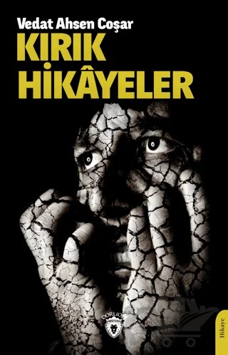 Kırık Hikayeler – Vedat Ahsen Coşar – Dorlion Yayınları kitap kapağı