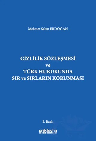 Gizlilik Sözleşmesi ve Türk Hukukunda Sır ve Sırların Korunması – Mehmet Selim Erdoğan – On İki Levha Yayınları kitap kapağı