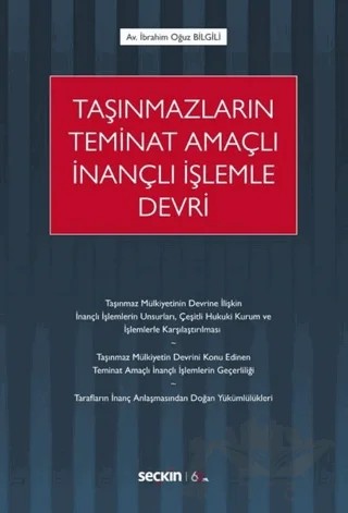 Taşınmazların Teminat Amaçlı İnançlı İşlemle Devri – İbrahim Oğuz Bilgili – Seçkin Yayıncılık kitap kapağı