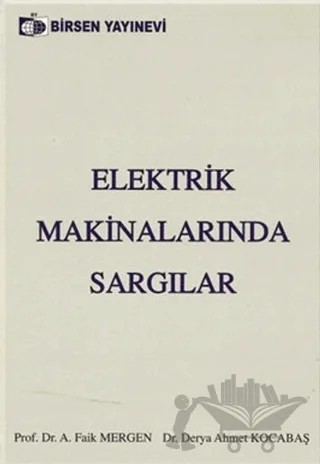 Elektrik Makinalarında Sargılar – Derya Ahmet Kocabaş – Birsen Yayınevi kitap kapağı