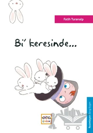 Bi’ Keresinde... – Fatih Turanalp – Nar Çocuk kitap kapağı
