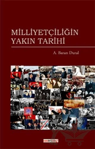 Milliyetçiliğin Yakın Tarihi – A. Baran Dural – Paradigma Akademi Yayınları kitap kapağı