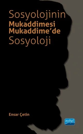 Sosyolojinin Mukaddimesi - Mukaddime’de Sosyoloji – Ensar Çetin – Nobel Akademik Yayıncılık kitap kapağı