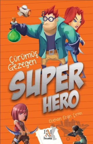Süper Hero: Çürümüş Gezegen – Ecehan Ergin Çetin – Panama Yayıncılık kitap kapağı