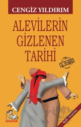 Alevilerin Gizlenen Tarihi – Cengiz Yıldırım – İtalik Yayınevi kitap kapağı
