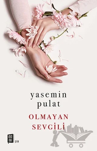 Olmayan Sevgili – Yasemin Pulat – Mona Kitap kitap kapağı