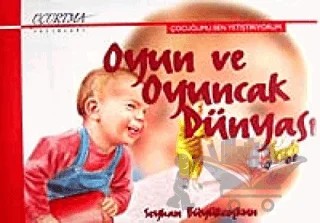 Oyun ve Oyuncak Dünyası – Seyhan Büyükcoşkun – Uçurtma Yayınları kitap kapağı