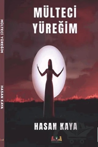 Mülteci Yüreğim – Hasan Kaya – Sidar Yayınları kitap kapağı
