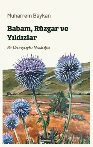 Babam, Rüzgar ve Yıldızlar - Bir Uzunyayla Nostaljisi – Muharrem Baykan – Mim Kitap kitap kapağı