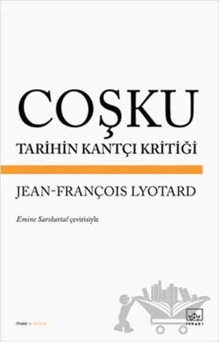 Coşku: Tarihin Kantçı Kritiği – Jean-François Lyotard – İthaki Yayınları kitap kapağı