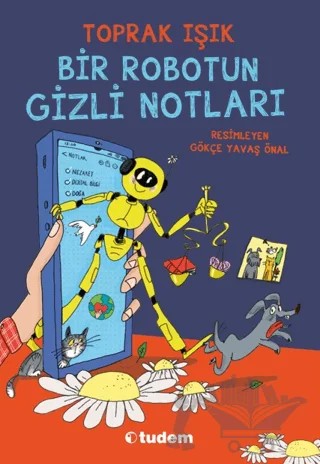 Bir Robotun Gizli Notları – Toprak Işık – Tudem Yayınları kitap kapağı