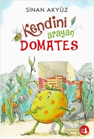 Kendini Arayan Domates – Sinan Akyüz – Büyülü Fener Yayınları kitap kapağı