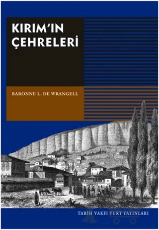 Kırımın Çehreleri – Baronne L. De Wrangell – Tarih Vakfı Yurt Yayınları kitap kapağı