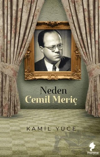 Neden Cemil Meriç – Kamil Yüce – Morena Yayınevi kitap kapağı
