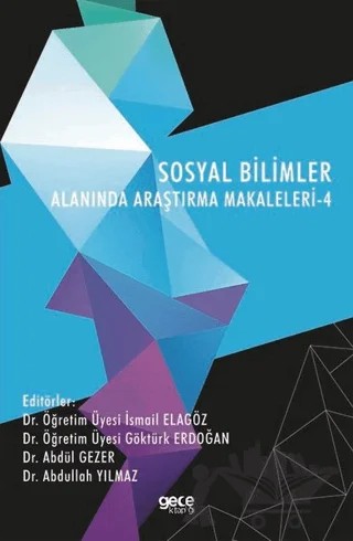 Sosyal Bilimler Alanında Araştırma Makaleleri - 4 – Abdullah Yılmaz, Abdül Gezer, Göktürk Erdoğan, İsmail Elagöz – Gece Kitaplığı kitap kapağı