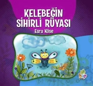 Kelebeğin Sihirli Rüyası – Esra Köse – Ahbap Kitap kitap kapağı