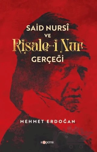Said Nursi ve Risale-i Nur Gerçeği – Mehmet Erdoğan – Kopernik Kitap kitap kapağı