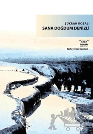 Sana Doğdum Denizli – Şükran Kozalı – Heyamola Yayınları kitap kapağı