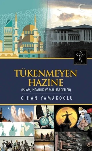 Tükenmeyen Hazine – Cihan Yamakoğlu – İlgi Kültür Sanat Yayınları kitap kapağı