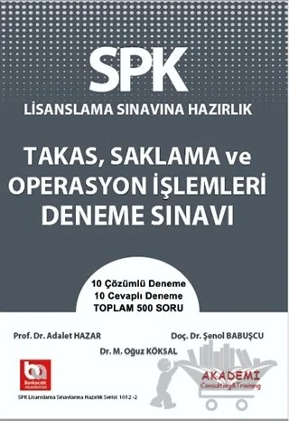 SPK Lisanslama Sınavına Hazırlık Takas, Saklama Operasyon İşlemleri Deneme Sınavı – Adalet Hazar, Şenol Babuşçu – Akademi Consulting Training kitap kapağı