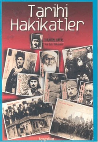 Tarihi Hakikatler – İbrahim Arvas – Biyografi Net İletişim ve Yayın kitap kapağı