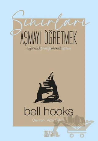 Sınırları Aşmayı Öğretmek – Özgürlük Pratiği Olarak Eğitim – Bell Hooks – Nota Bene Yayınları kitap kapağı