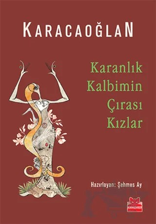 Karanlık Kalbimin Çırası Kızlar – Karacaoğlan – Kırmızı Kedi Yayınevi kitap kapağı