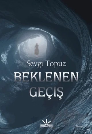 Beklenen Geçiş – Sevgi Topuz – Potkal Kitap Yayınları kitap kapağı