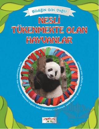 Bildiğin Gibi Değil - Nesli Tükenmekte Olan Hayvanlar – Asena Meriç – Yediveren Çocuk kitap kapağı