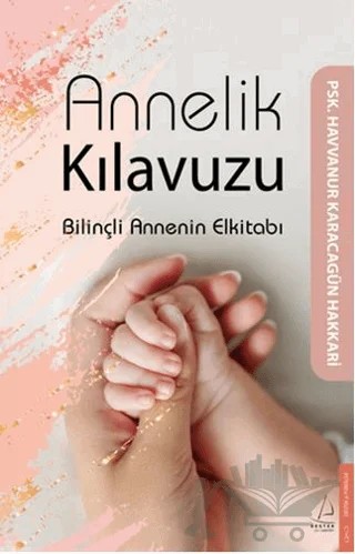 Annelik Kılavuzu – Havvanur Karacagün Hakkari – Destek Yayınları kitap kapağı