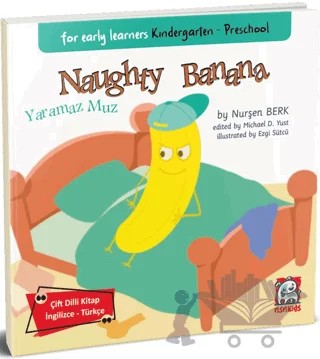 Naughty Banana - For Early Learners Kindergarten - Preschool – Nurşen Berk – NSN Kids kitap kapağı