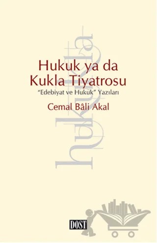 Hukuk ya da Kukla Tiyatrosu – Cemal Bali Akal – Dost Kitabevi Yayınları kitap kapağı