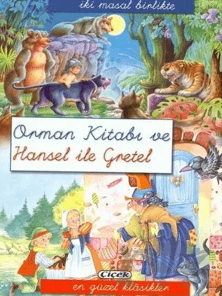 Orman Kitabı ve Hansel Gretel – Kolektif – Çiçek Yayıncılık kitap kapağı