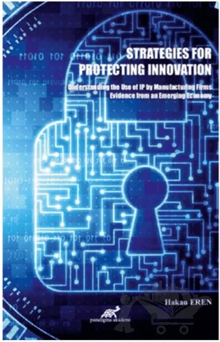 Strategies For Protecting Innovation – Hakan Eren – Paradigma Akademi Yayınları kitap kapağı
