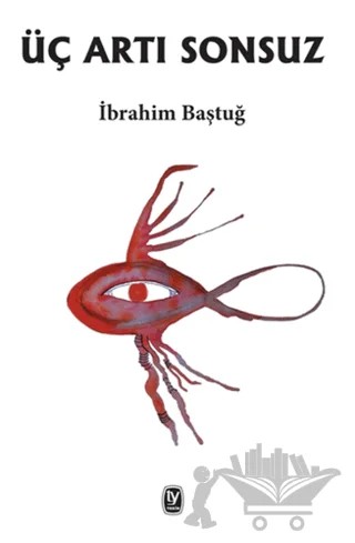 Üç Artı Sonsuz – İbrahim Baştuğ – Tekin Yayınevi kitap kapağı