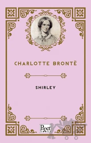 Shirley – Charlotte Bronte – Paper Books kitap kapağı