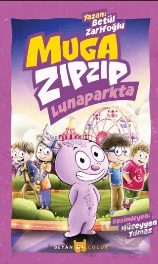 Muga Zıpzıp Lunaparkta (Renkli - Resimli) – Betül Zarifoğlu – Beyan Yayınları kitap kapağı