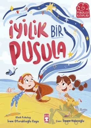 İyilik Bir Pusula – İrem Oturaklıoğlu Kaya – Timaş Çocuk kitap kapağı